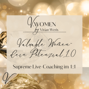 Valuable Women- dein Potenzial 1.0 - Supreme Live Coaching im 1:1